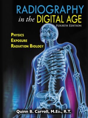 Radiography in the Digital Age Physics, Exposure, Radiation Biology