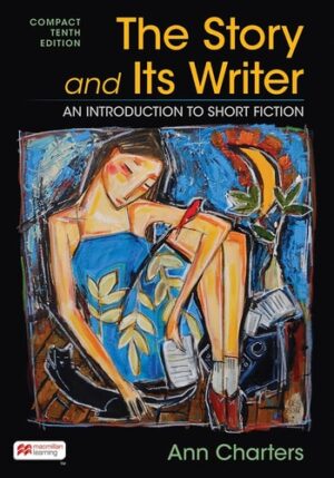 The Story and Its Writer Compact An Introduction to Short Fiction