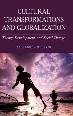 Cultural Transformations and Globalization Theory, Development, and Social Change