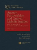 Agency, Partnerships, and Limited Liability Entities Cases and Materials on Unincorporated Business Associations