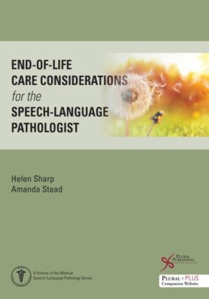 End-Of-Life Care Considerations for the Speech-Language Pathologist