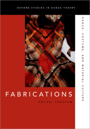 Fabrications - Dance, Costume, and Material Culture