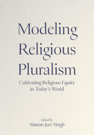Modeling Religious Pluralism - Cultivating Religious Equity in Today's World