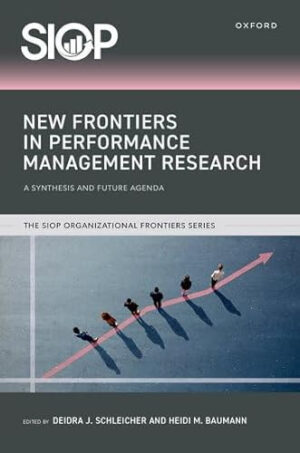 New Frontiers in Performance Management Research - A Synthesis and Future Agenda