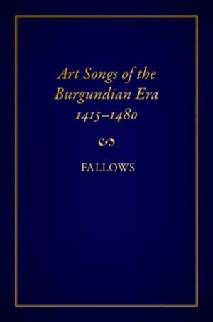 Art Songs of the Burgundian Era, 1415-1480