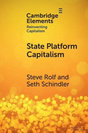 State Platform Capitalism The United States, China, and the Global Battle for Digital Supremacy