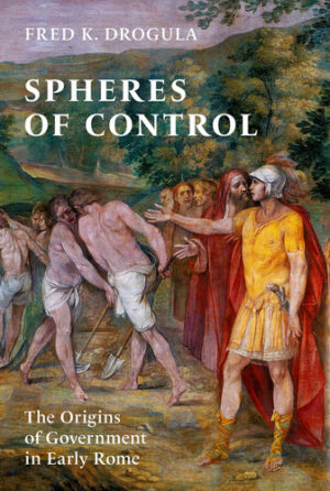 Spheres of Control: The Origins of Government in Early Rome