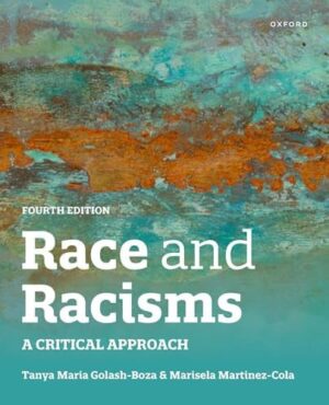 Race and Racisms 4th Edition - A Critical Approach