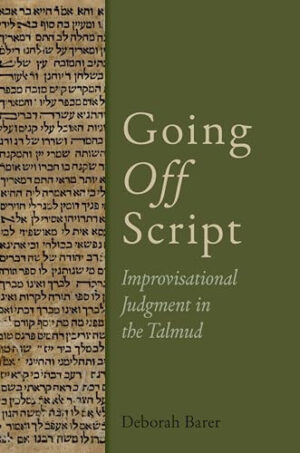 Going Off Script: Improvisational Judgment in the Talmud