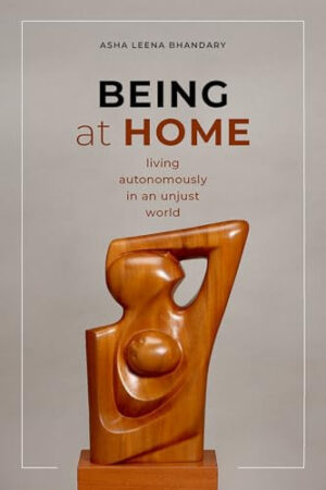 Being at Home: Living Autonomously in an Unjust World