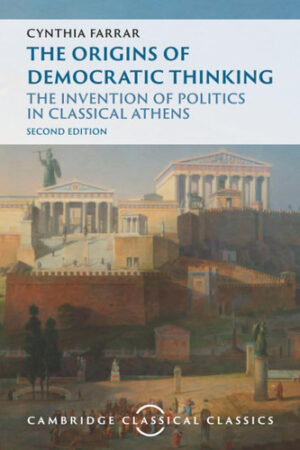 The Origins of Democratic Thinking (Cambridge Classical Classics)