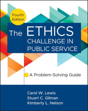 The Ethics Challenge in Public Service A Problem-Solving Guide