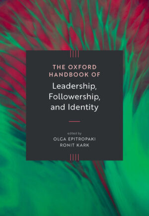 The Oxford Handbook of Leadership, Followership, and Identity (Oxford Library of Psychology)