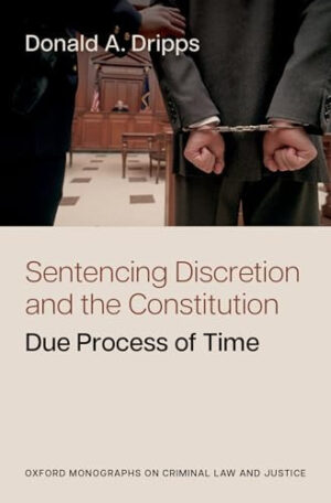 Sentencing Discretion and the Constitution Due Process of Time