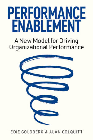 Performance Enablement - A New Model for Driving Organizational Performance