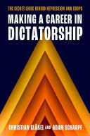 Making a Career in Dictatorship The Secret Logic Behind Repression and Coups