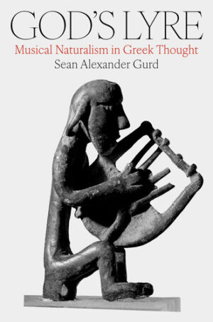 God's Lyre - Musical Naturalism in Greek Thought