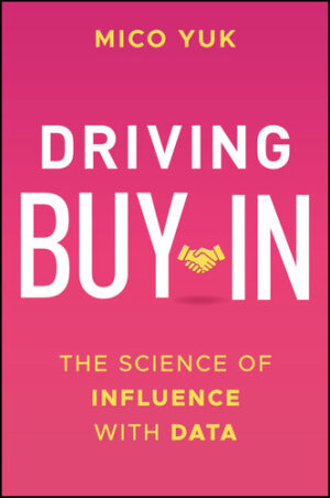Driving Buy-In The Science of Influence with Data