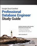 Google Cloud Certified Professional Cloud Database Engineer Study Guide