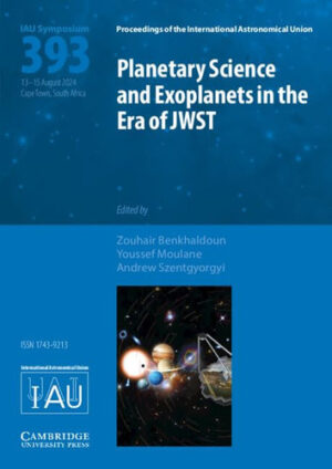 Planetary Science and Exoplanets in the Era of JWST (IAU S393) (Proceedings of the International Astronomical Union Symposia and Colloquia)