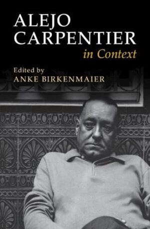 Alejo Carpentier in Context