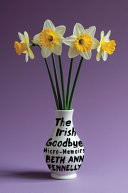 The Irish Goodbye Micro-Memoirs