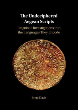 The Undeciphered Aegean Scripts Linguistic Investigations into the Languages They Encode