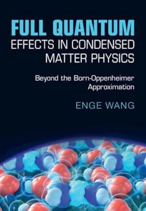 Full Quantum Effects in Condensed Matter Physics Beyond the Born-Oppenheimer Approximation