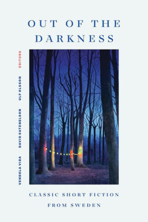 Out of the Darkness: Classic Short Fiction from Sweden