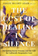 The Cost of Healing in Silence Navigating Racial Trauma and the Call for Culturally Responsive Care
