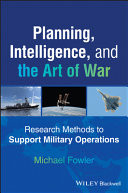 Planning, Intelligence, and the Art of War Research Methods to Support Military Operations