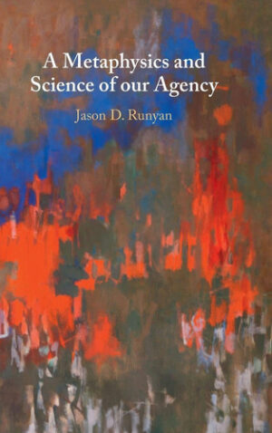 A Metaphysics and Science of our Agency