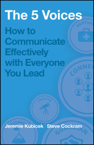 The 5 Voices How to Communicate Effectively with Everyone You Lead