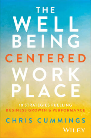 The Wellbeing Centered Workplace 10 Strategies Fuelling Business Growth and Performance