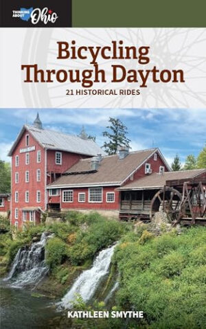 Bicycling Through Dayton Twenty-One Historical Tours