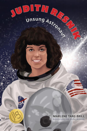 Judith Resnik: Unsung Astronaut (Biographies for Young Readers)