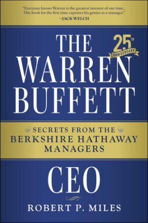 The Warren Buffett CEO Secrets from the Berkshire Hathaway Managers