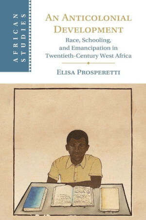 An Anticolonial Development (African Studies)