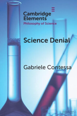 Science Denial: Post-Truth or Post-Trust? (Elements in the Philosophy of Science)