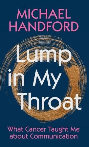 Lump in My Throat - What Cancer Taught Me about Communication