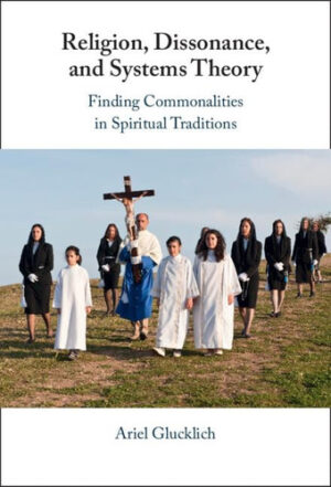 Religion, Dissonance, and Systems Theory Comparing Spiritual Traditions