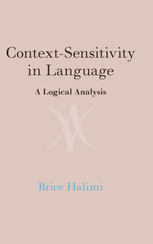 Context-Sensitivity in Language: A Logical Analysis