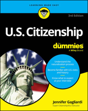 U. S. Citizenship for Dummies, 3rd Edition