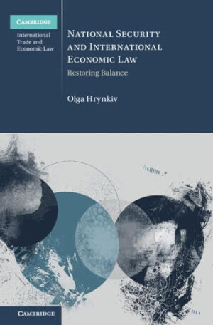 National Security and International Economic Law Restoring Balance