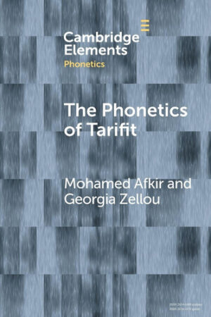 The Phonetics of Tarifit (Elements in Phonetics)
