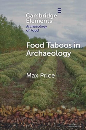 Food Taboos in Archaeology (Elements in the Archaeology of Food)