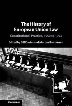 The History of European Union Law Constitutional Practice, 1950 to 1993
