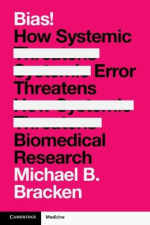 Bias! How Systemic Error Threatens Biomedical Research