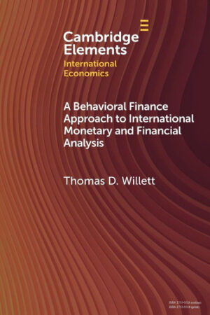 A Behavioral Finance Approach to International Monetary and Financial Analysis (Cambridge Elements in International Economics)