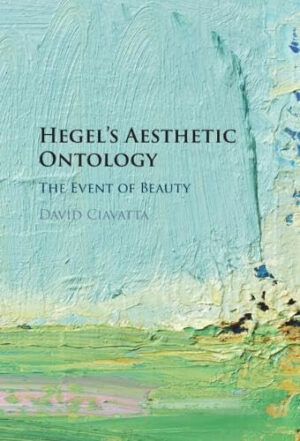 Hegel's Aesthetic Ontology - The Event of Beauty